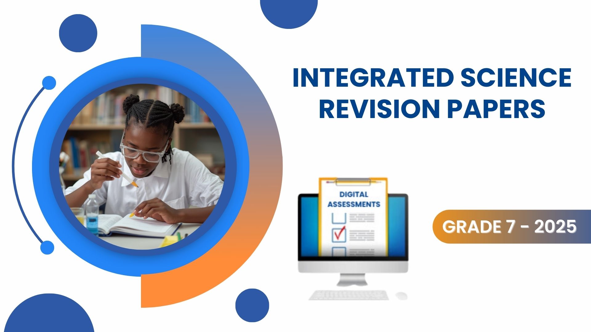 INTEGRATED SCIENCE REVISION PAPERS - GRADE 7 2025