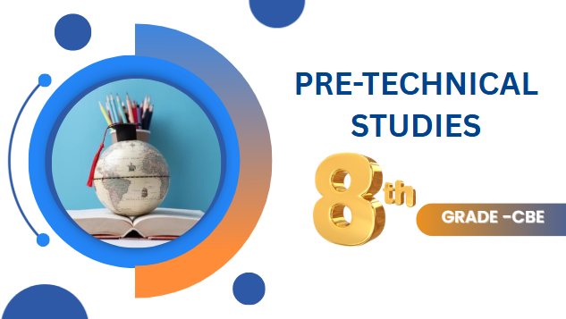PRE-TECHNICAL STUDIES CBE - GRADE 8 